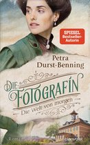 Fotografinnen-Saga 3 - Die Fotografin - Die Welt von morgen