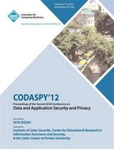 CODASPY 12 Proceedings of the Second ACM Conference on Data and Application Security and Privacy
