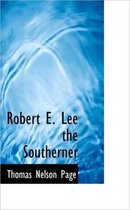 Robert E. Lee the Southerner