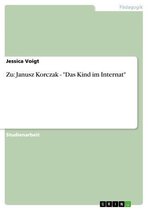 Zu: Janusz Korczak - 'Das Kind im Internat'