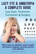 Lazy Eye & Amblyopia - A Complete Guide