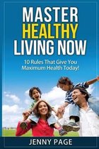Master Healthy Living Now