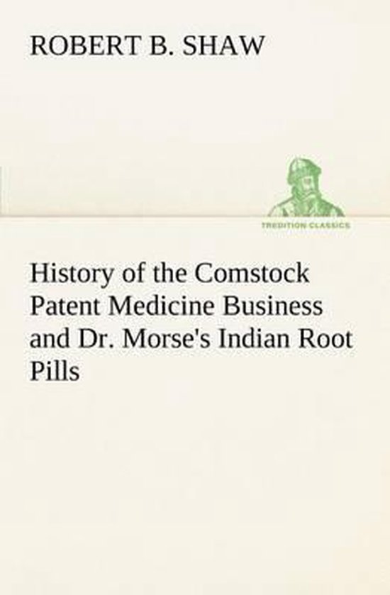 History of the Comstock Patent Medicine Business and Dr. Morse's Indian