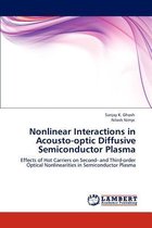 Nonlinear Interactions in Acousto-optic Diffusive Semiconductor Plasma