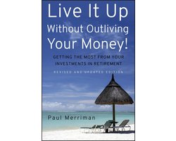 Live It Up Without Outliving Your Money!