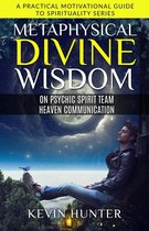 A Practical Motivational Guide to Spirituality Series 1 - Metaphysical Divine Wisdom on Psychic Spirit Team Heaven Communication