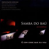 Samba Do Bau-E Com Esse Que Eu Vou