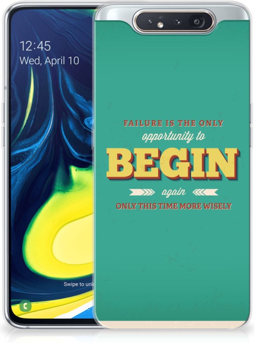 TPU Hoesje voor Samsung Galaxy A80 Siliconen hoesje met naam Quote Begin