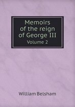 Memoirs of the reign of George III Volume 2