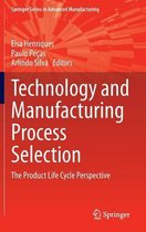 Technology and Manufacturing Process Selection