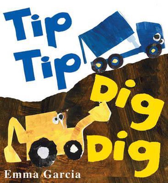 Boek 'Tip Tip Dig Dig' met een gele graafmachine en een blauwe kiepwagen op een heuvel.