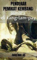 Pendekar Pemikat Kembang: Asmara di Kang-lam-pay
