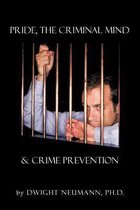 Pride, the Criminal Mind,& Crime Prevention