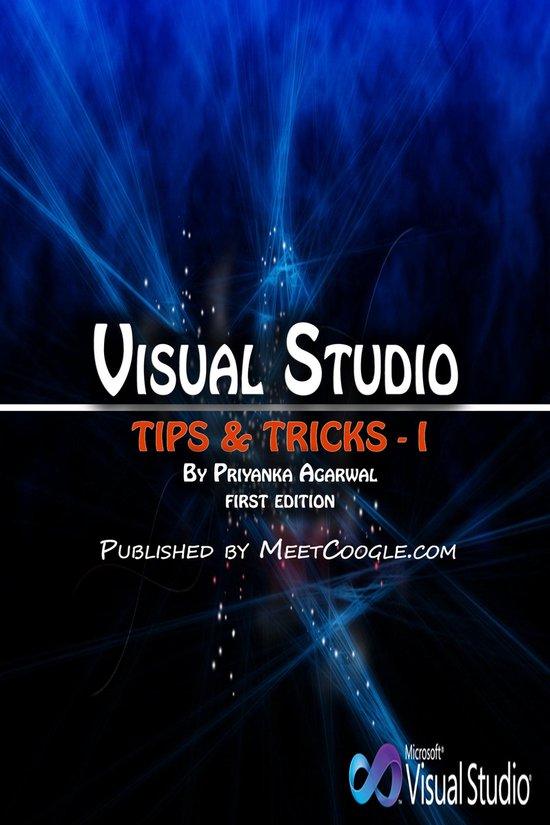 Visual Studio Tips and Tricks - Visual Studio Tips and Tricks: I (ebook ...