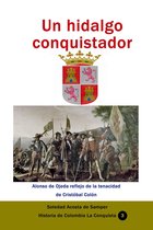 Historia de Colombia-La Conquista 3 - Un hidalgo conquistador