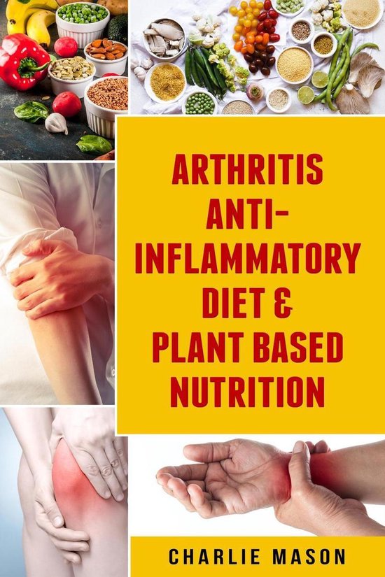 Arthritis Anti Inflammatory Diet & Plant Based Nutrition - cover
