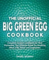 The Unofficial Big Green Egg Cookbook