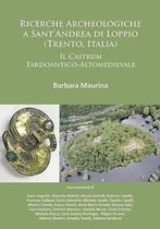 Ricerche Archeologiche a Sant'Andrea di Loppio (Trento, Italia)