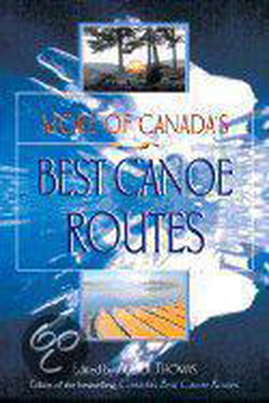 More Canadas Best Canoe Routes 9781550463903 A. Thomas Boeken bol