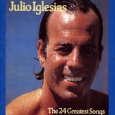 The 24 Greatest Songs Of Julio Iglesias