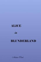 Alice in Blunderland