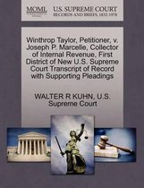 Winthrop Taylor, Petitioner, V. Joseph P. Marcelle, Collector of Internal Revenue, First District of New U.S. Supreme Court Transcript of Record with Supporting Pleadings