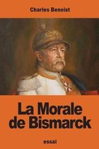 La Morale de Bismarck