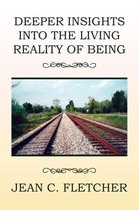 Deeper Insights Into the Living Reality of Being
