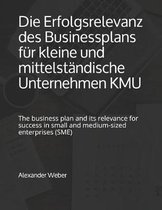 Die Erfolgsrelevanz des Businessplans fur kleine und mittelstandische Unternehmen KMU