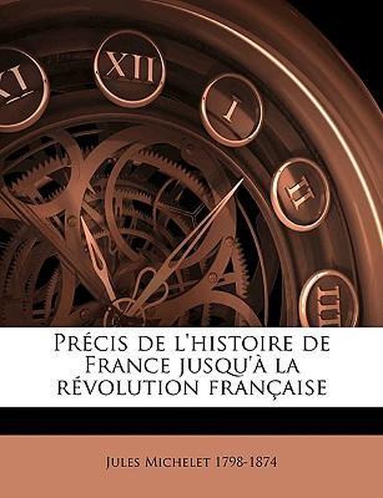 PR Cis De L Histoire De France Jusqu La R Volution Fran Aise Michelet 