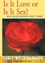 Is It Love or Is It Sex?: Why Relationships Don't Work