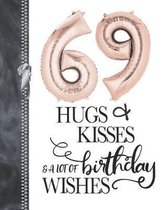 69 Hugs & Kisses & A Lot Of Birthday Wishes