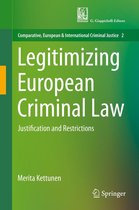 Comparative, European and International Criminal Justice 2 - Legitimizing European Criminal Law