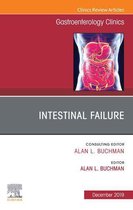 The Clinics: Internal Medicine Volume 48-4 - Intestinal Failure,An Issue of Gastroenterology Clinics of North America E- Book