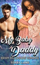 My Baby Daddy : BWWM Billionaire Romance