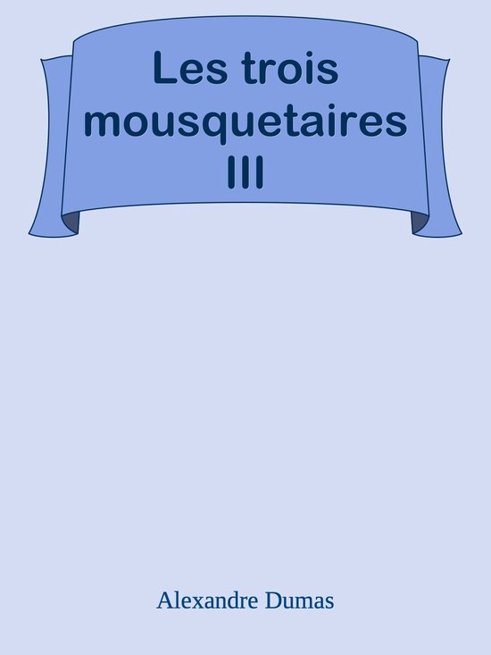 Les trois mousquetaires III