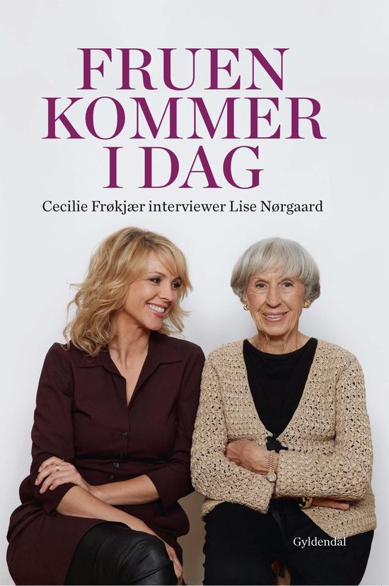 Fruen kommer i dag. Cecilie Frøkjær interviewer Lise Nørg ... - cover