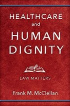Critical Issues in Health and Medicine - Healthcare and Human Dignity