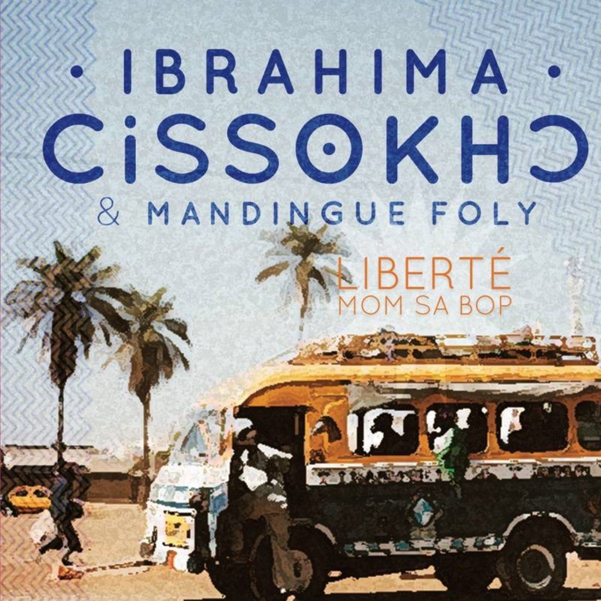 Ibrahima Cissokho & Mandingue Foly - Liberté Mom Sa Bop (CD)