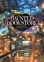 The Haunted Bookstore - Gateway to a Parallel Universe (Light Novel) 1 - The Haunted Bookstore - Gateway to a Parallel Universe (Light Novel) Vol. 1