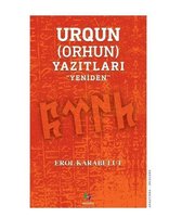 Urgun Orhun Yazıtları Yeniden