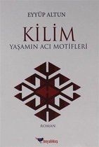 Kilim Yaşamın Acı Motifleri