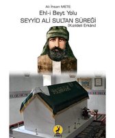 Ehl i Beyt Yolu: Seyyid Ali Sultan Süreği