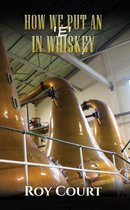 How We Put an ‘e’ in Whiskey