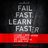 Fail Fast, Learn Faster