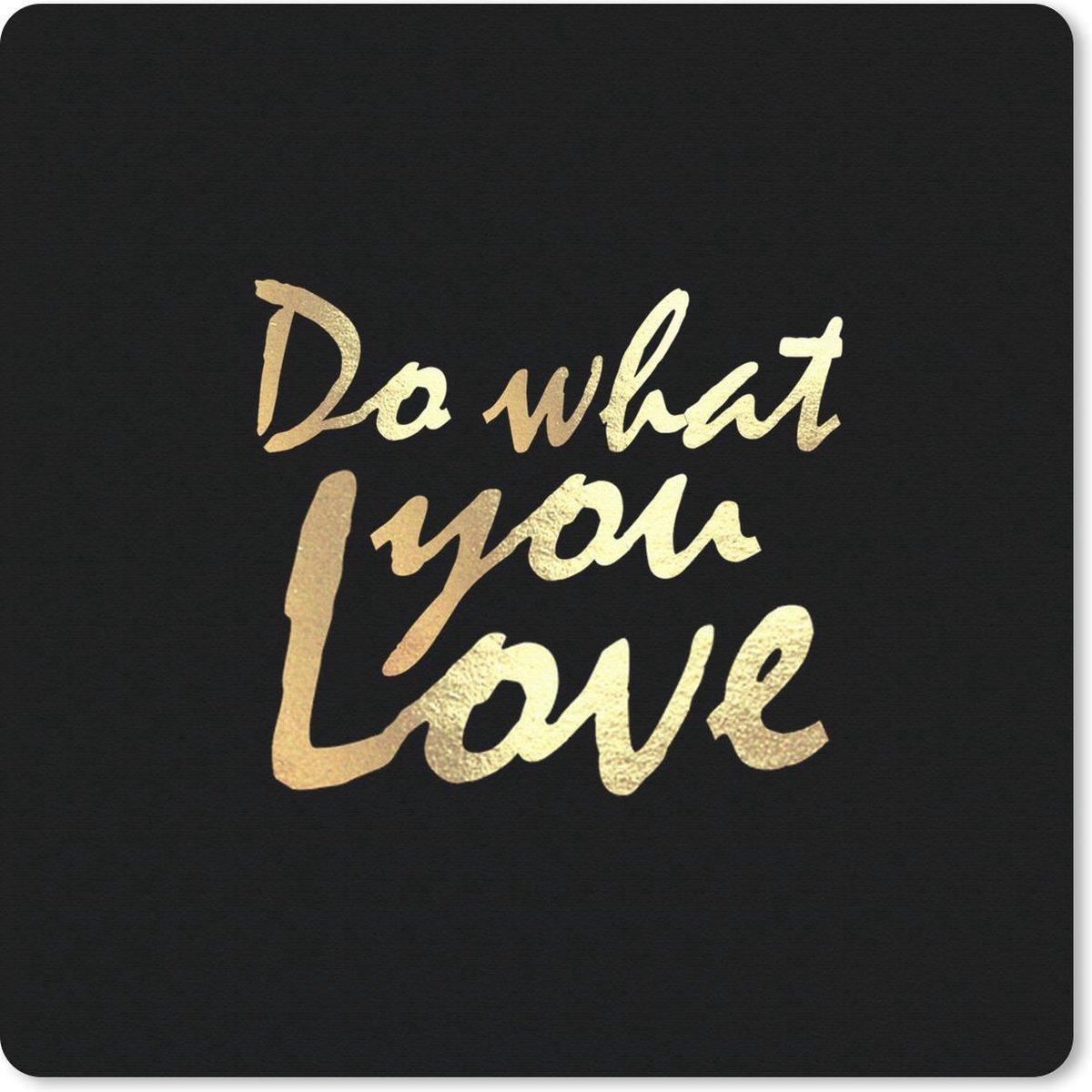 Muismat 30x30 cm - Mousepad Quote - Love - Zwart - Goud - Muismatten