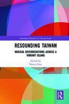 Routledge Research on Taiwan Series - Resounding Taiwan