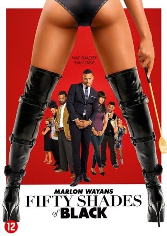 Film poster met de titel 'Fifty Shades of Black'. Vrouwenbenen in hoge laarzen met een zweep. Mannen en vrouwen staan op de achtergrond.