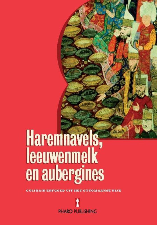 Cover van het boek 'Haremnavels, leeuwenmelk en aubergines' van Suraiya Faroqhi