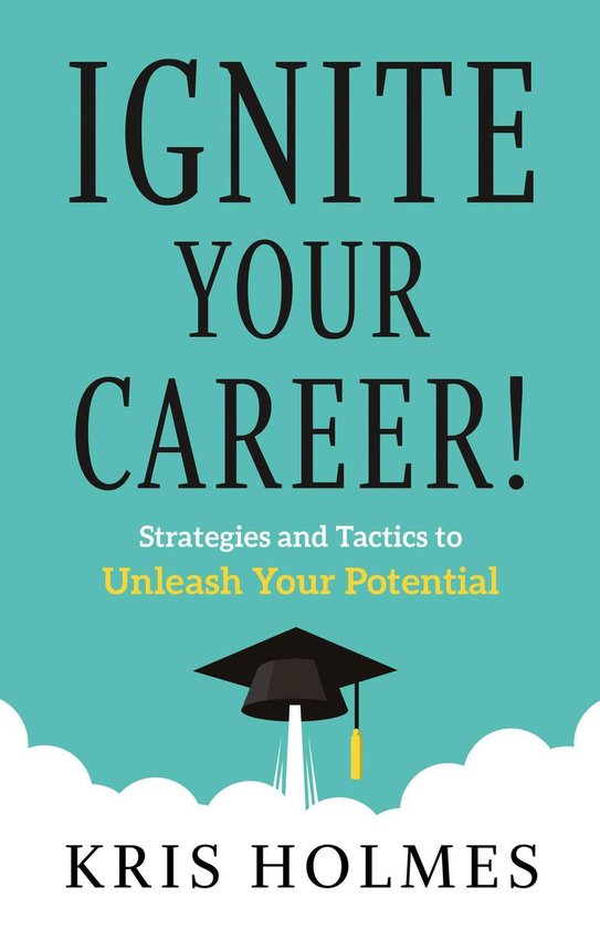 Ignite Your Career! (ebook), Kris Holmes 9781544514475 Boeken